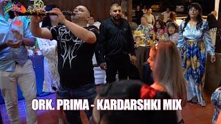 ORK. PRIMA - KARDARSHKI KIUCHECI MIX LIVE 2024