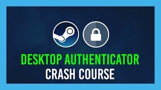 Steam Desktop Authenticator - Crash Course & Security