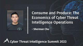Consume and Produce The Economics ofCyber Threat Intelligence Operations