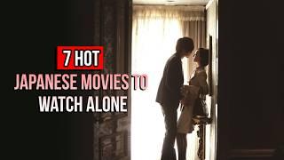 7 Hot Japanese Movies You Must Watch Alone