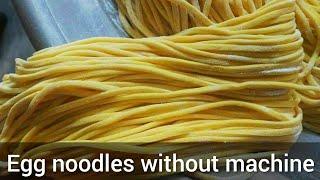 Chinese Egg noodle recipe  without machine  handmade Chinese Egg noodles #eggnoodles