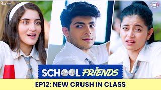 School Friends S01E12 - New Crush in Class  Navika Alisha & Aaditya  Directors Cut