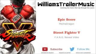 Street Fighter V F.A.N.G. Reveal Video Music - Epic Score MechaDragon