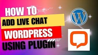 How to Setup Live Chat on Wordpress Website