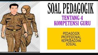 SOAL SOAL PEDAGOGIK TENTANG KOMPETENSI GURU