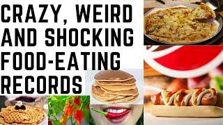 CRAZY WEIRD AND SHOCKING FOOD-EATING RECORDS