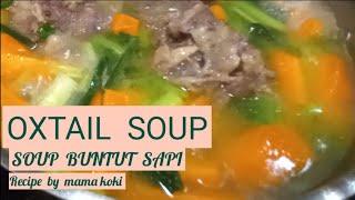 cara memasak sop buntut ala hongkong#oxtailsoup