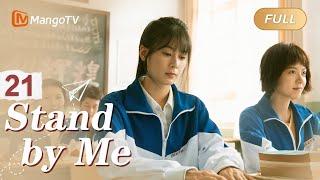 【ENG SUB】EP21 Embark on a Journey of Growth Love Friendship  Stand by Me  MangoTV English