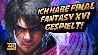 Ich habe FINAL FANTASY XVI gespielt  Exklusives zu Gameplay Kampfsystem & Grafik von FF 16 in 4K