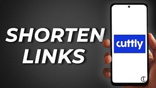 How To Use Cuttly Url Shortener - Make Links Short