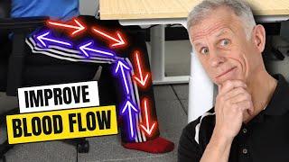 Dramatically Improve Leg Blood Flow Sitting Guaranteed To Work