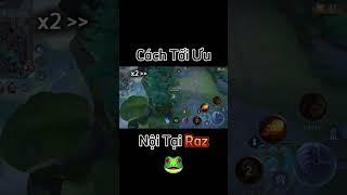 Raz full tốc đánh không cần lên đồ thì áp dụng cách này  #arenaofvalor #lienquanmobile #lienquan