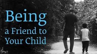 Being a Friend to Your Child - Sadhguru