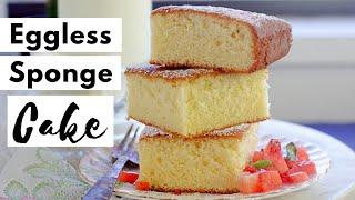 Best Eggless Sponge Cake  Eggless Hot Milk Cake