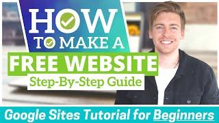How to Make a FREE WEBSITE in 10 - 30 Minutes Google Sites Tutorial for Beginners