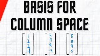 Finding Basis for the Column Space of a Matrix  Linear Algebra