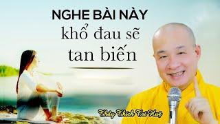 Thiền Vipassana Dù khổ tâm đến mấy nghe bài giảng này cũng nhẹ lòng hẳn ra - Thầy Thích Trí Huệ