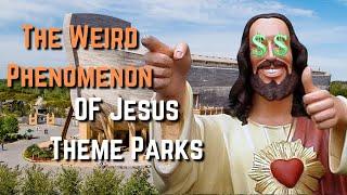 The Weird Phenomenon of Jesus Theme Parks