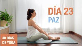 Día 23 - PAZ  Yoga para Calma Mental & Paz Interior  Reto de 30 Días de Yoga
