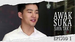 EPISOD PENUH Awak Suka Saya Tak?  Episod 1