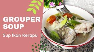 SUP IKAN KERAPU  Cara Membuat Sup Ikan Kerapu simple dan Sederhana