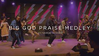 Big God Praise Medley  ICC Nairobi Praise Medley