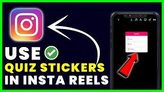 How to Use Quiz Sticker in Instagram Reels