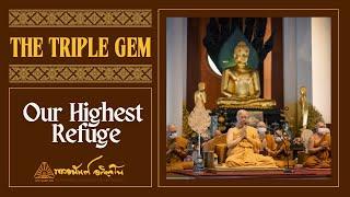 The Triple Gem Our Highest Refuge  Friday Dhamma  13 Sep 2024