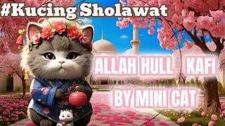 ALLAHUL KAFI RABBUNAL KAFI KUCING SHOLAWAT by mini cat