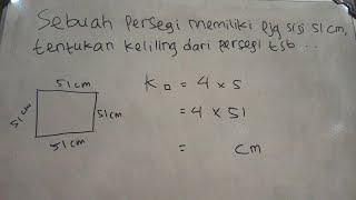 Sebuah Persegi Memiliki Panjang Sisi 51 Cm Tentukan Keliling Dari Persegi Tersebut