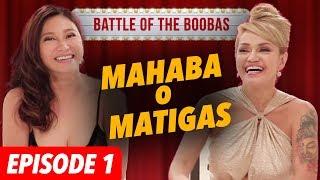 Battle of the Boobas Ep1 Matigas o Mahaba? Ethel Booba vs. Rufa Mae Quinto