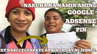 DUMATING NARIN AMING GOOGLE ADSENSE PIN AND NAKI CELEBRATE KAMI SA BIRTHDAY NI JESSEL ️WFAM