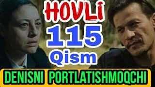 HOVLI 115-QISM O‘ZBEK TILIDA TURK SERIALI ХОВЛИ 115-КИСМ УЗБЕК ТИЛИДА СЕРИАЛИ XOVLI 116-117-118 qism