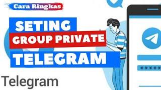 Cara Mengatur Grup Private Telegram