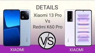 Xiaomi 13 pro 5G Vs Redmi K60 Pro  Full Comparison