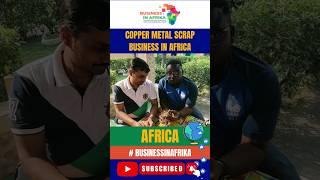 𝐂𝐨𝐩𝐩𝐞𝐫 𝐒𝐜𝐫𝐚𝐩 𝐁𝐮𝐬𝐢𝐧𝐞𝐬𝐬 𝐢𝐧 𝐀𝐟𝐫𝐢𝐜𝐚 #businessinafrika #copperscrap