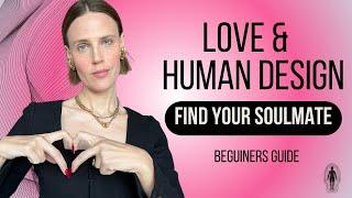 Human Design  LOVE GUIDE FOR EACH ENERGY TYPE 