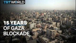 Gaza stifled under 15-year blockade