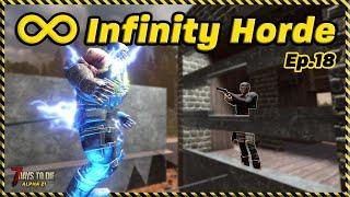 Infinity Horde Ep.18 - 4th Horde Need Ammo 7 Days to Die