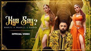 Kya Say Official Video Sukriti x Prakriti x Badshah  Chamath Sangeeth  VYRL Originals