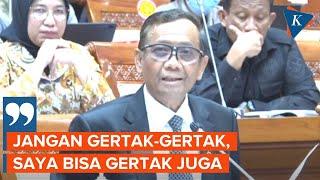 Mahfud MD Tantang Arteria Dahlan Jangan Gertak-gertak Saya Bisa Juga Gertak