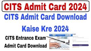 CITS Admit Card Download Kaise Kare 2024  CITS Admit Card Download 2024  CTI Admit Card 2024