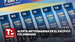 Alerta meteomarina en el Pacífico colombiano 23.07.2024 TP Noticias