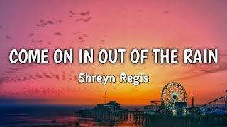 Come on in out of the Rain - Sheryn Regis  Lyrics