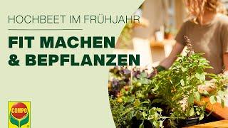 Hochbeet im Frühjahr fit machen und bepflanzen  COMPO