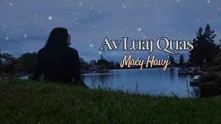 Av Luaj Quas - Macy Hawj Official LyricsAudio Video