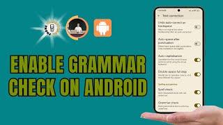 How to Enable Grammar Check on Android  Write Flawlessly on Mobile