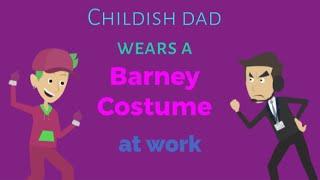 Childish dad wears a Barney costume at workFired