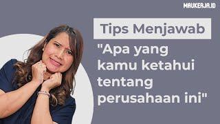 Cara Menjawab Pertanyaan Apa yang kamu ketahui tentang perusahaan ini? - Tips Interview Kerja