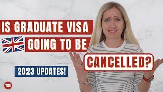 Is UK Graduate Visa going to be cancelled? - 2023 Updates